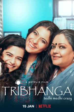 Tribhanga: Çarpık ve Çılgın (2021) izle