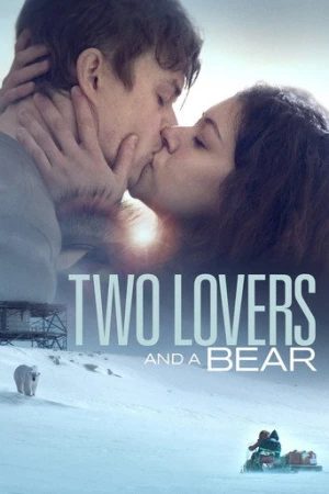 Two Lovers and a Bear (2016) izle