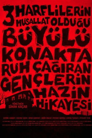 Üç Harflilerin Musallat Olduğu Büyülü Konakta Ruh Çağıran Gençlerin Hazin Hikayesi (2018) izle