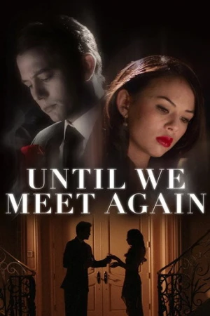 Until We Meet Again (2022) izle