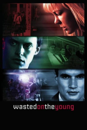 Wasted on the Young (2010) izle