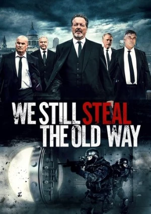 We Still Steal the Old Way (2017) izle