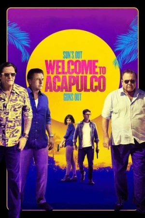Welcome to Acapulco (2019) izle