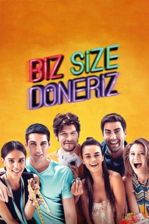 Biz Size Döneriz (2017) izle