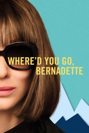 Where'd You Go, Bernadette (2019) izle