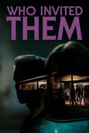 Who Invited Them (2022) izle