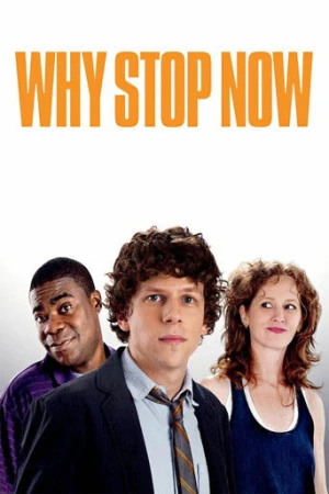 Why Stop Now? (2012) izle