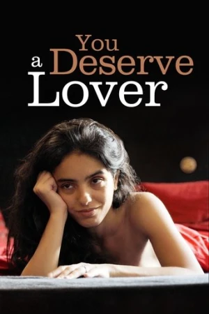 You Deserve a Lover (2019) izle